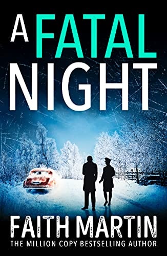 A Fatal Night: Don’t miss the next gripping mystery from million-copy bestseller Faith Martin! (Ryder and Loveday, Book 7)