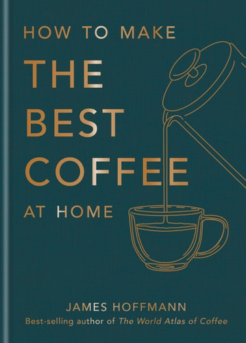How to make the best coffee at home: The Sunday Times bestseller