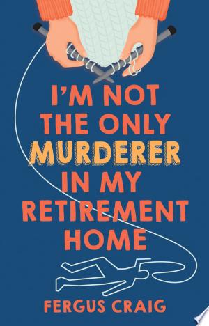 I'm Not the Only Murderer in My Retirement Home
