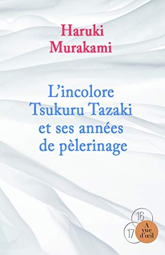 L'INCOLORE TSUKURU TAZAKI ET SES ANNEES DE PELERINAGE