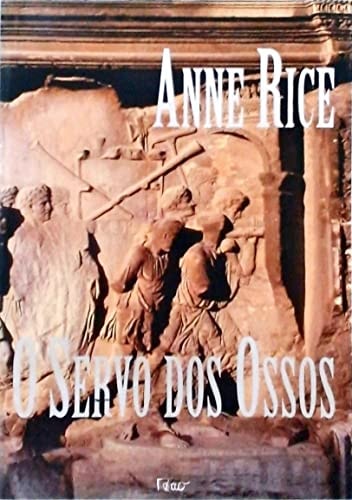 O Servo Dos Ossos
