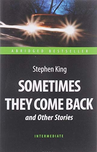 Sometimes They Come Back and Other Stories
